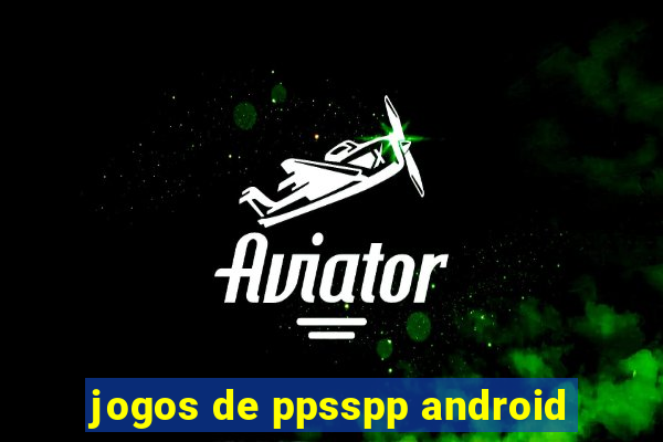 jogos de ppsspp android